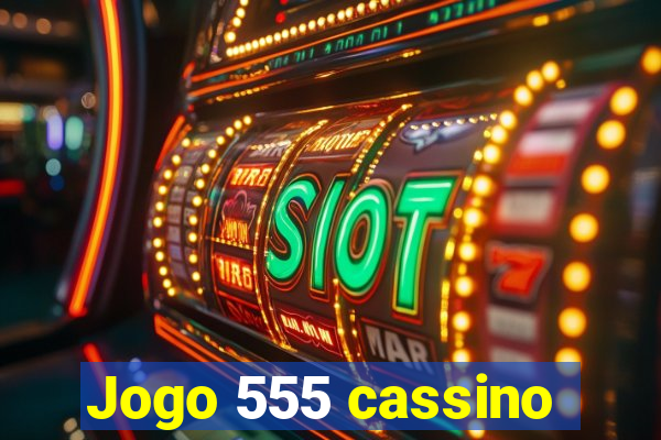 Jogo 555 cassino